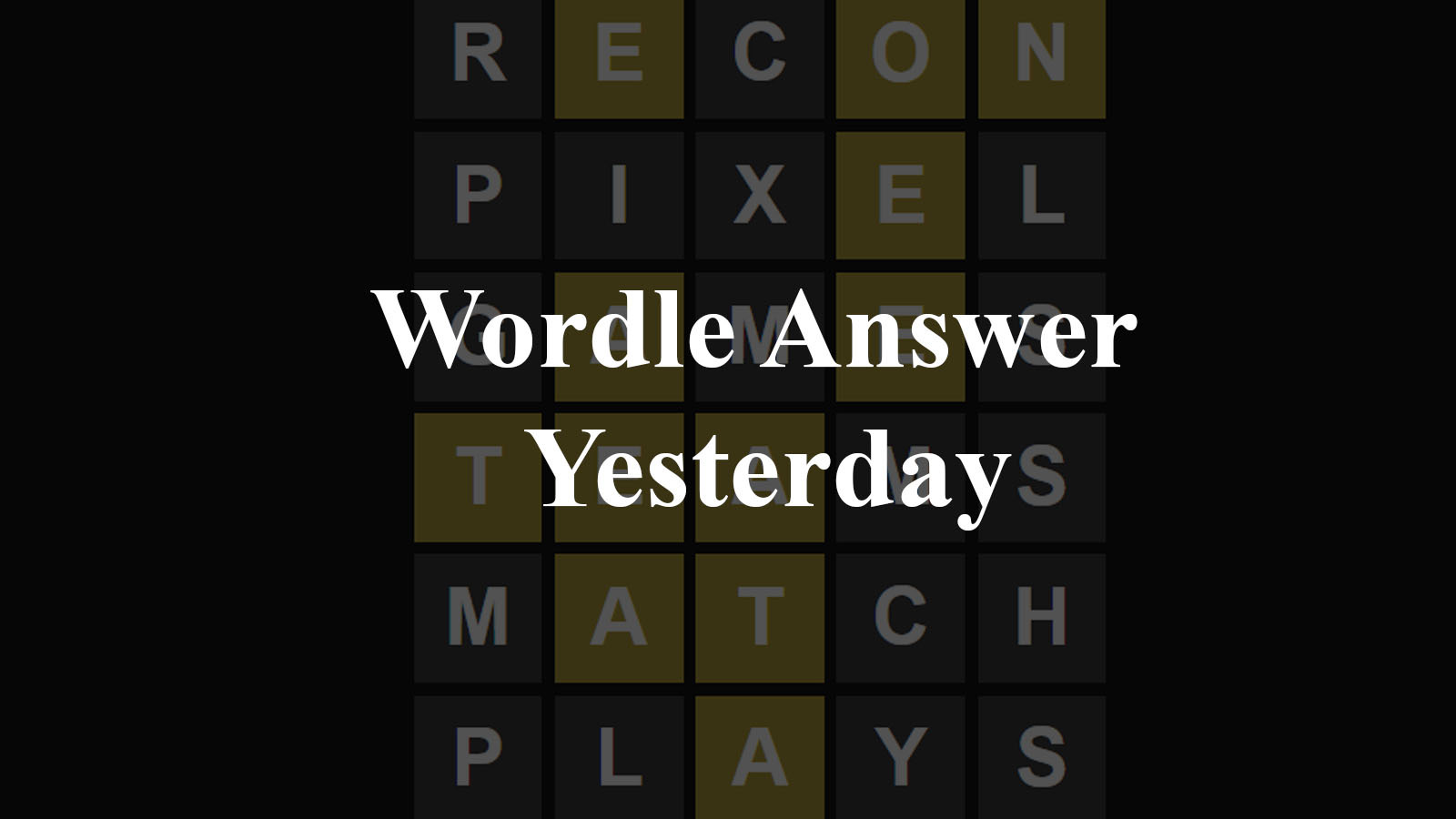 Yesterday's Wordle Answer Wednesday July 6 2022